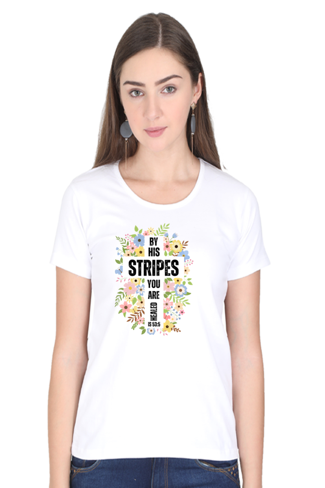 By His stripes we are healed - Christian Faith Inspirational Women Round Neck, Short-Sleeve Tee