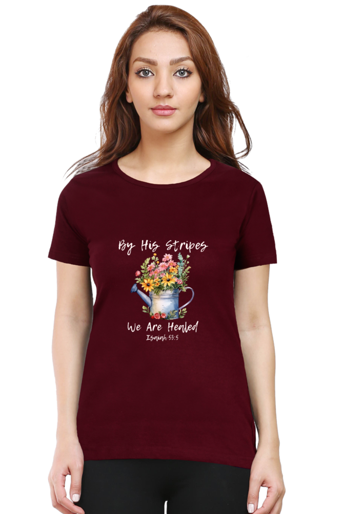 By His stripes we are healed - Christian Faith Inspirational Women Round Neck, Short-Sleeve Tee