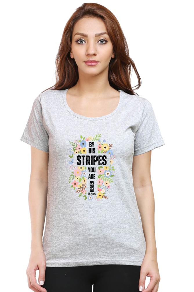 By His stripes we are healed - Christian Faith Inspirational Women Round Neck, Short-Sleeve Tee