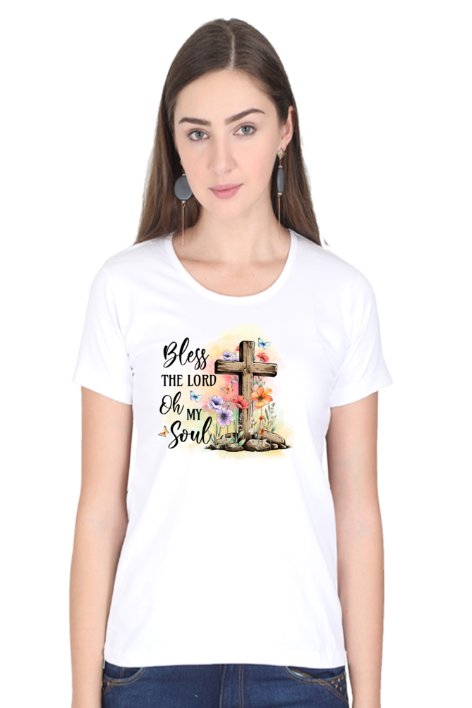 Bless The Lord Oh My Soul - Christian Faith Inspirational Women Round Neck, Short-Sleeve Tee