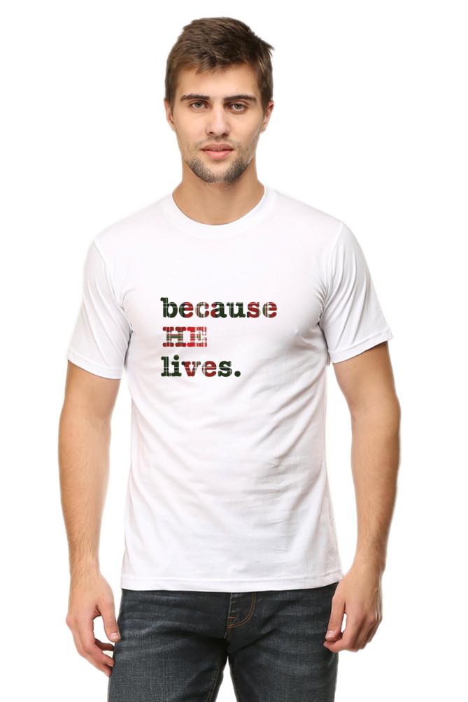 Because He Lives: Christian Faith Inspirational Men Round Neck, Short-Sleeve Tshirt