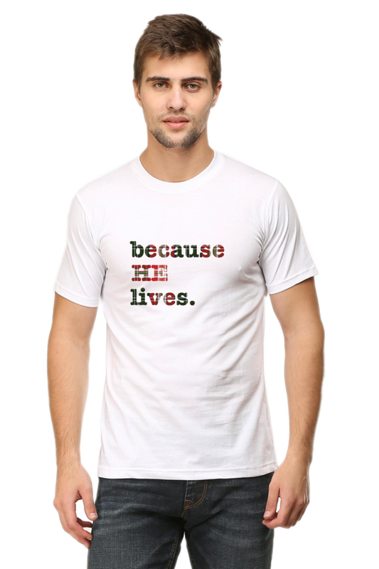 Because He Lives: Christian Faith Inspirational Men Round Neck, Short-Sleeve Tshirt