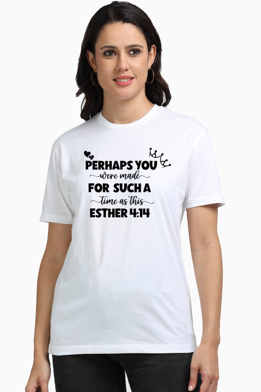 Perhaps you were made for such a time as this- Christian Faith Inspirational Round neck, short-Sleeve Women's Tee