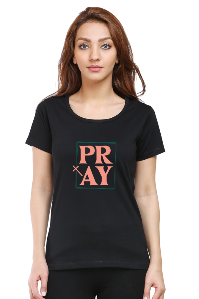 Pray - Christian Faith Inspirational Women Round Neck, Short-Sleeve Tshirt