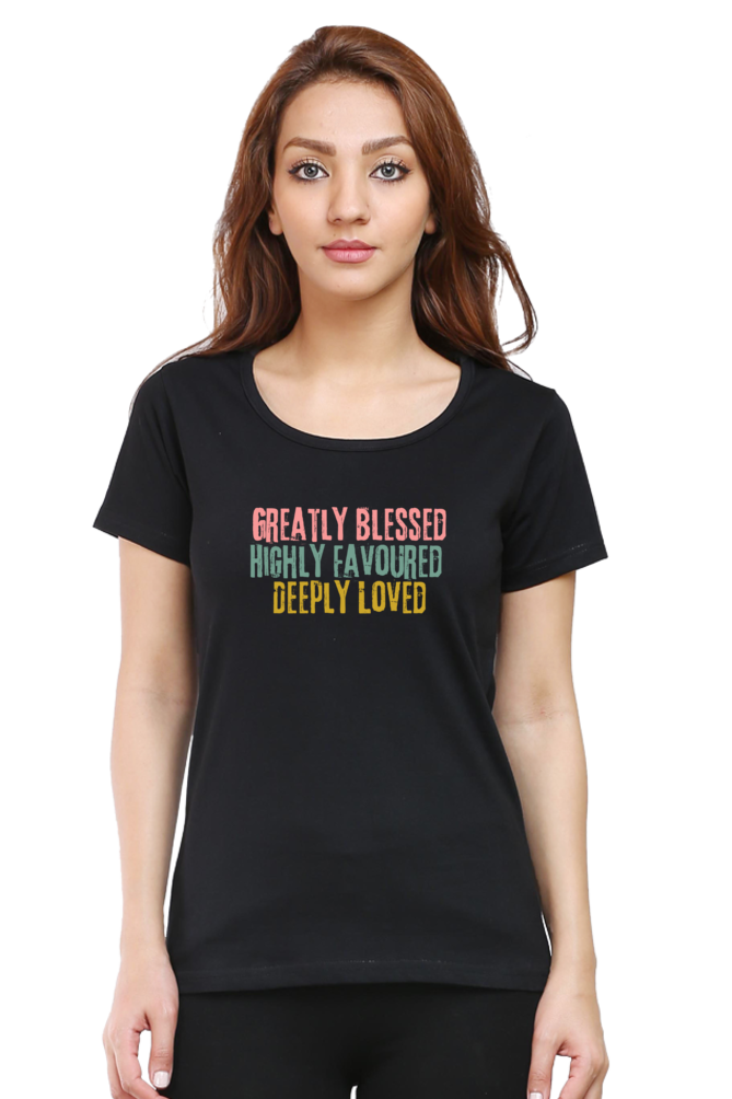 Greatly Blessed, Highly Favored, Deeply Loved: Round neck, short-sleeve tee