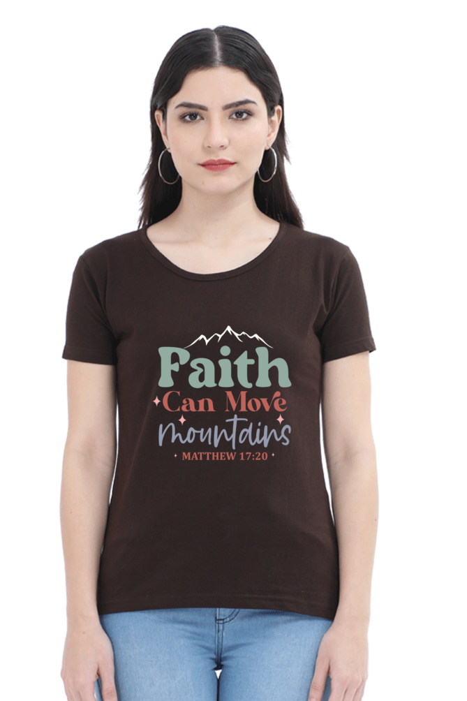 Faith Can Move Mountains - Christian Faith Inspirational Women Round Neck, Short-Sleeve Tee