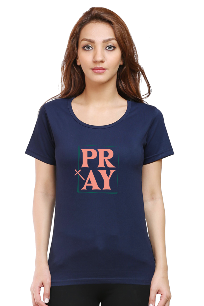 Pray - Christian Faith Inspirational Women Round Neck, Short-Sleeve Tshirt