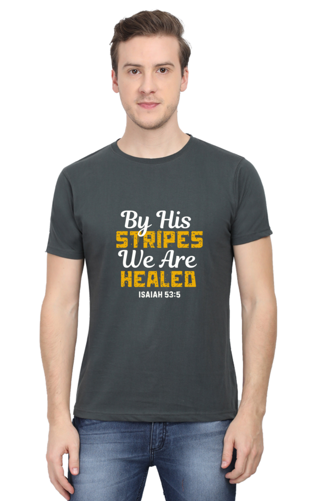 By His Stripes, You Are Healed : Christian Faith Inspirational Men Round Neck, Short-Sleeve Tee