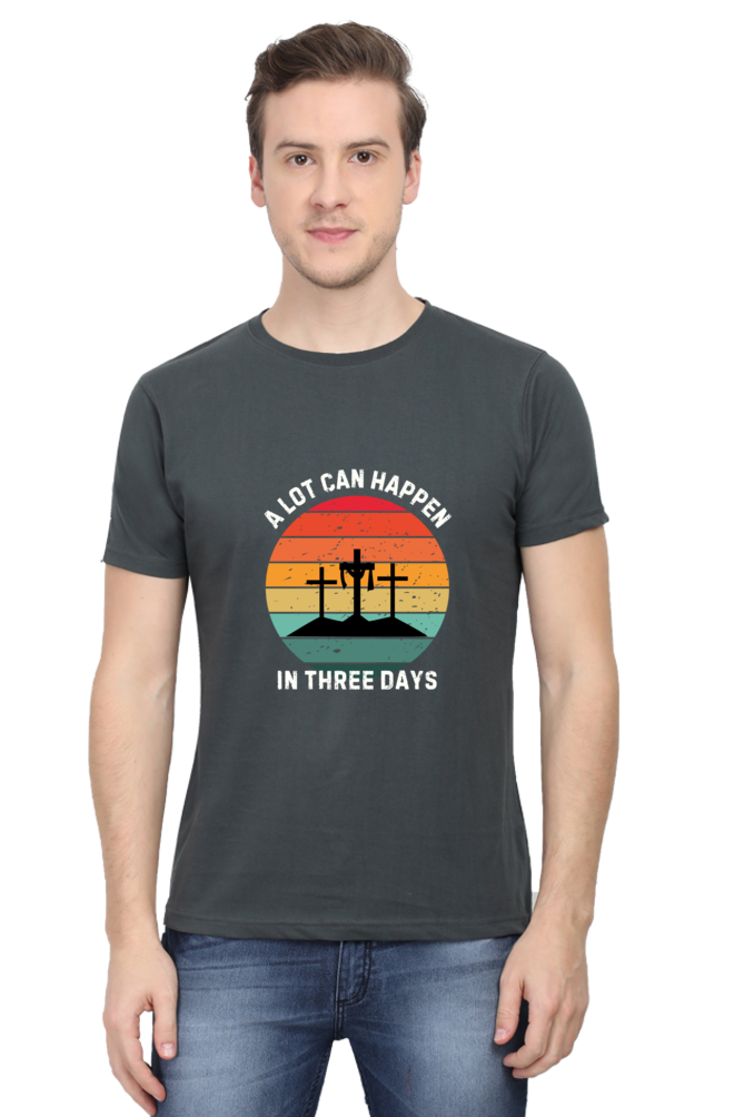 A lot can happen in three days : Christian Faith Inspirational Men Round Neck, Short-Sleeve Tee