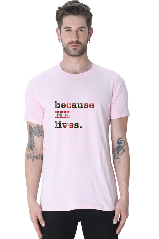 Because He Lives: Christian Faith Inspirational Men Round Neck, Short-Sleeve Tshirt