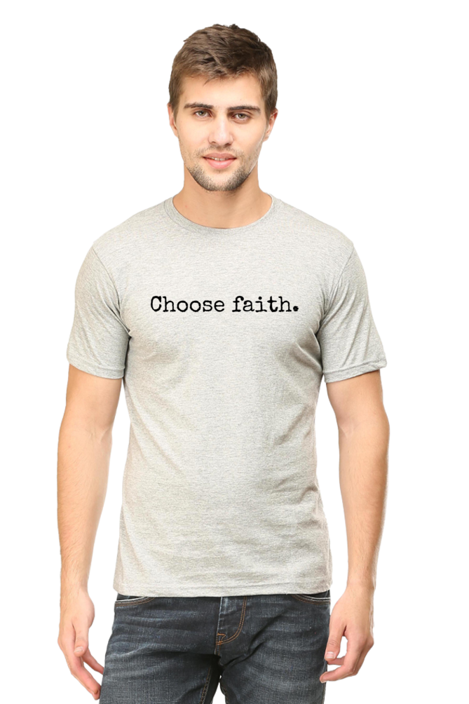 Choose Faith : Christian Faith Inspirational Men Round Neck, Short-Sleeve Tee