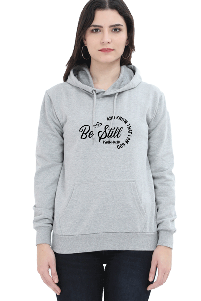 Be Stilll And Know That I Am God - Unisex Christian Faith Women Hoodie