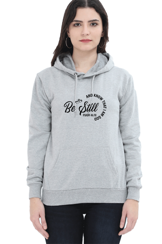 Be Stilll And Know That I Am God - Unisex Christian Faith Women Hoodie