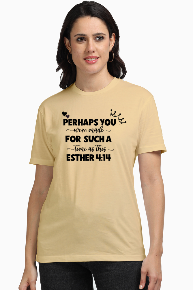 Perhaps you were made for such a time as this- Christian Faith Inspirational Round neck, short-Sleeve Women's Tee