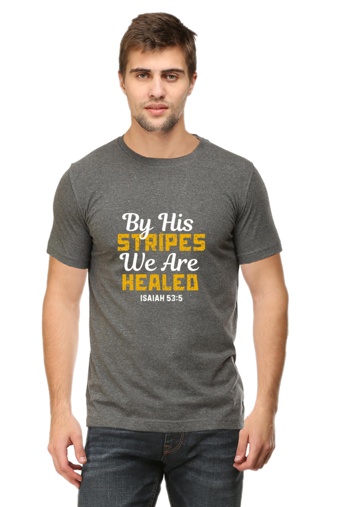 By His Stripes, You Are Healed : Christian Faith Inspirational Men Round Neck, Short-Sleeve Tee