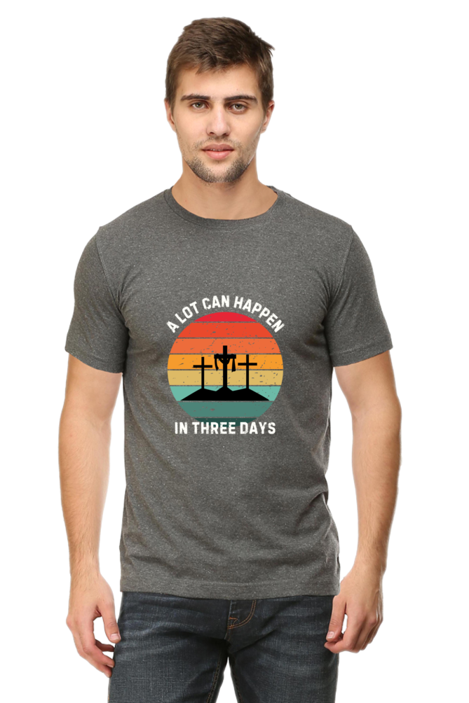 A lot can happen in three days : Christian Faith Inspirational Men Round Neck, Short-Sleeve Tee