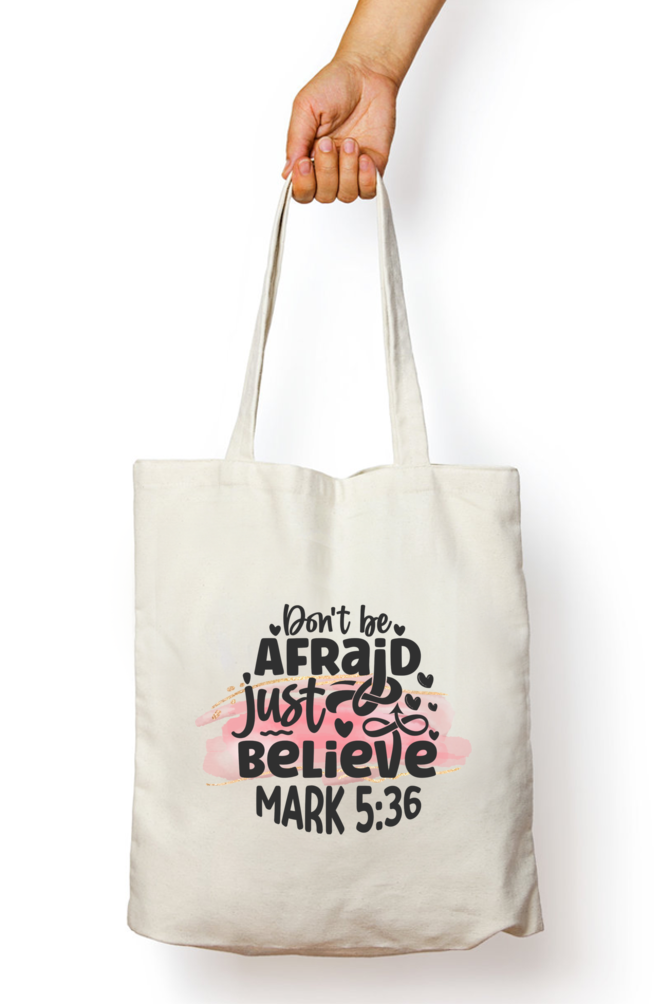 Dont Be Afraid, Just Believe - Canvas Tote Bag with Zipper